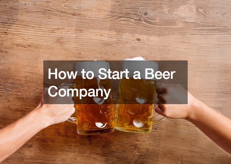How to Start a Beer Company
